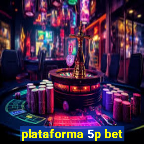 plataforma 5p bet